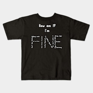 I'm Fine 02 Kids T-Shirt